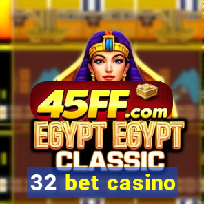 32 bet casino